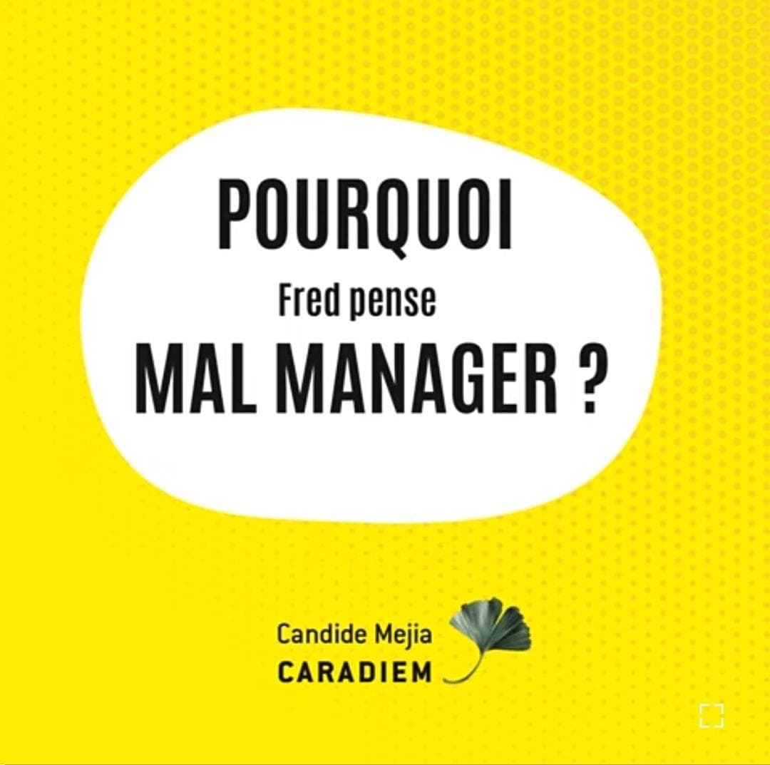 Pourquoi Fred pense mal manager