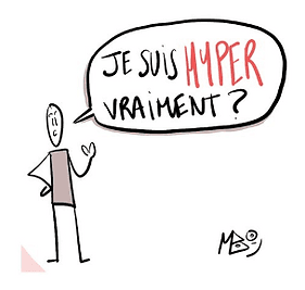 Je suis "hyper", et…?